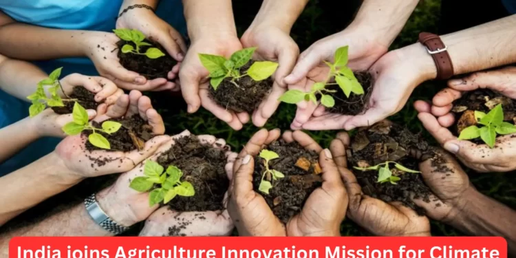 India joins Agriculture Innovation Mission for Climate