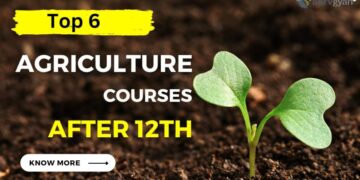 List of Top Agriculture Courses After 12th in 2023-24